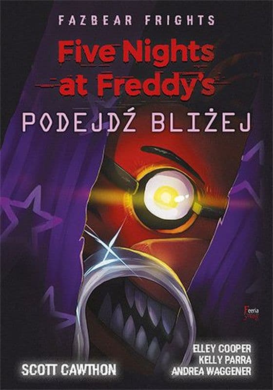 Podejdź bliżej. Fazbear Frights. Five nights at Freddy's wyd. 2 — Książki FNAF