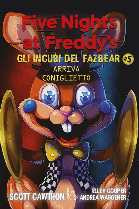 Arriva coniglietto. Five nights at Freddy's. Gli incubi del Fazbear — Książki FNAF