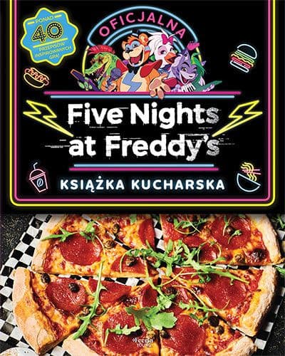Oficjalna książka kucharska. Five Nights at Freddy's — Książki FNAF